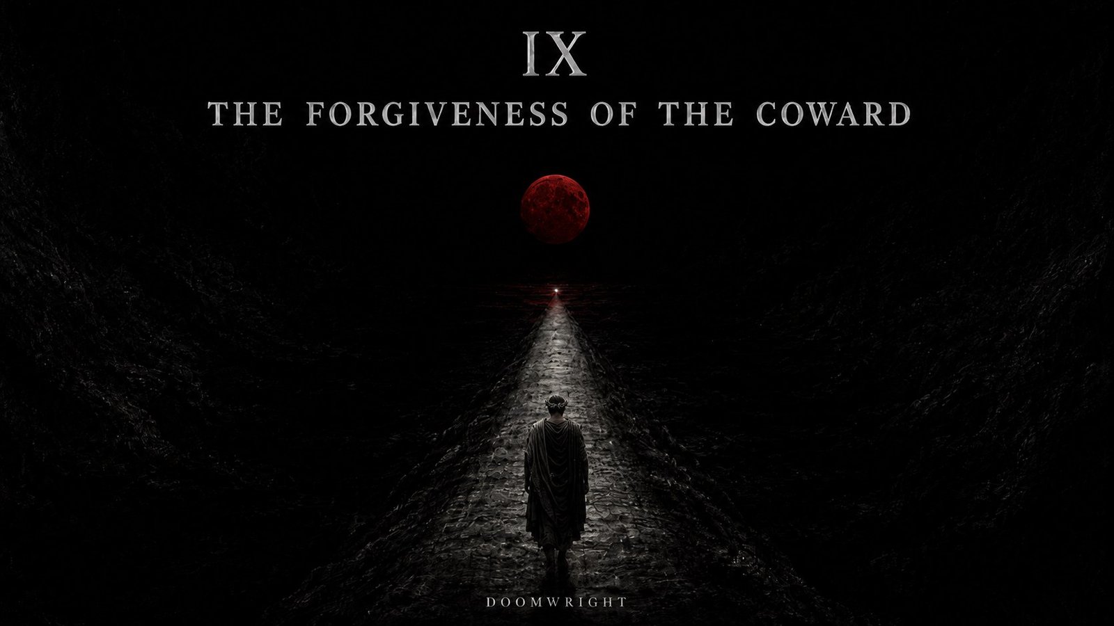 Title card — A robed figure walking a moonlit road toward a red moon, captioned 'IX · The Forgiveness of the Coward'